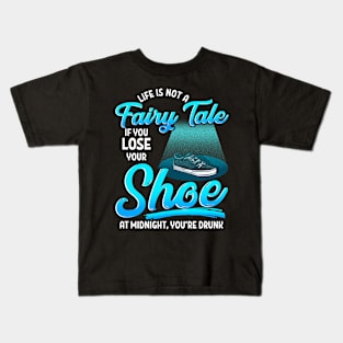 Not A Fairy Tale If You Lose A Shoe At Midnight Funny Kids T-Shirt